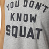 Don't Know Squat Tank