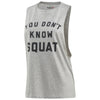 Don't Know Squat Tank